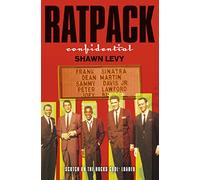 Rat Pack Confidential: Frank, Dean, Sammy, Peter,Joey & the last great showbix party