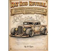 Rat Rod Revival: Ultra-Detailed Industrial Rat Rods and Custom Hot Rods Coloring Book for Adults
