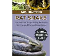 RAT SNAKE: Remarkable Adaptability, Problem-Solving, and Human Coexistence
