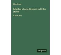 Rataplan, a Rogue Elephant; and Other Stories: in large print