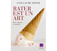 Rater est un art: Bêtise collective et superfail - en coédition avec France Culture