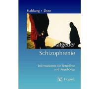 Ratgeber Schizophrenie: Informationen für Betroffene und Angehörige