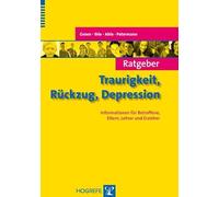 Ratgeber Traurigkeit, Rückzug, Depression: Informationen für Betroffene, Eltern, Lehrer und Erzieher