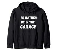 Rather Be in The Garage - Cadeau pour Bricoleur, mécanicien, Bricolage Sweat à Capuche