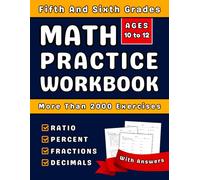 Ratio, Percents, Fractions And Decimals Math Workbook For Grades 5-6: 5th And 6th Grades Math Practice Workbook (Ages 10-12) With More Than 2000 Exercises With Answers