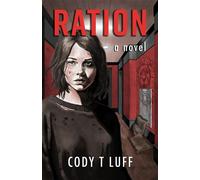 Ration - Cody T. Luff - Crawlspace Books - ebook (ePub) - Livre