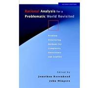 Rational Analysis for a Problematic World: Problem Structuring Methods for Complexity, Uncertainty and Conflict
