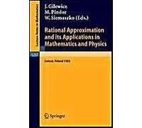 Rational Approximation And Its Applications In Mathematics And Physics