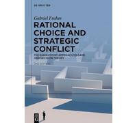 Rational Choice and Strategic Conflict: The Subjectivist Approach to Game and Decision Theory