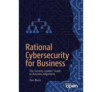 Rational Cybersecurity for Business: The Security Leaders' Guide to Business Alignment