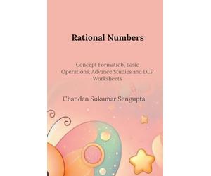 Rational Numbers: Concept Formatiob, Basic Operations, Advance Studies and DLP Worksheets