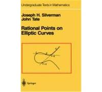Rational Points on Elliptic Curves, Undergraduate Texts in Mathematics Series John Tate, Joseph H. Silverman (Auteur)