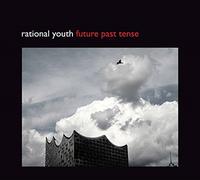 Rational Youth - Future Past Tense [Import]