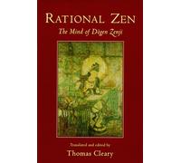 Rational Zen: The Mind of Dogen Zenji