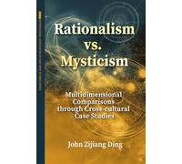 Rationalism vs. Mysticism: Multidimensional Comparisons through Cross-cultural Case Studies
