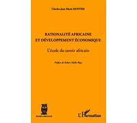 Rationalité Africaine Et Développement Économique - L'école Du Savoir Africain