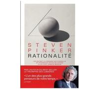 Rationalité - Ce Qu'est La Pensée Rationnelle Et Pourquoi Nous En Avons Plus Que Jamais Besoin