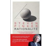 Rationalité - Ce Qu'est La Pensée Rationnelle Et Pourquoi Nous En Avons Plus Que Jamais Besoin