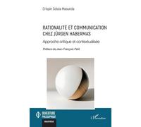Rationalité Et Communication Chez Jürgen Habermas - Approche Critique Et Contextualisée