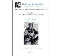 Rationalités Et Relations Internationales - Tome 2, Conflits : Kosovo, Pakistan, Côte D'ivoire, Colombie