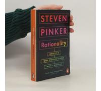 Steven Pinker – Rationality: What It Is, Why It Seems Scarce, Why It Matters – Poche