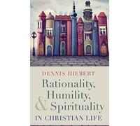 Rationality, Humility, And Spirituality In Christian Life
