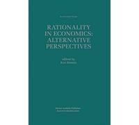 Rationality In Economics: Alternative Perspectives