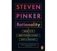 Rationality: What It Is, Why It Seems Scarce, Why It Matters by Steven Pinker