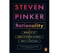 Steven Pinker – Rationality: What It Is, Why It Seems Scarce, Why It Matters – Poche