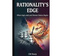 Rationality's Edge: Where Logic ends and Human Nature Begins