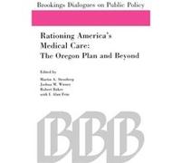 Rationing Americas Medical Care Joshua M. Wiener, Martin A. Strosberg, Robert Baker (Auteur)
