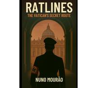 Ratlines: The Vatican’s Secret Route