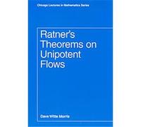 Ratner's Theorems On Unipotent Flows, Chicago Lectures in Mathematics Series Dave Witte Morris (Auteur)