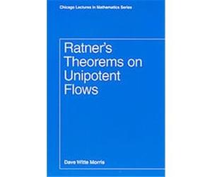 Ratner's Theorems On Unipotent Flows, Chicago Lectures in Mathematics Series Dave Witte Morris (Auteur)