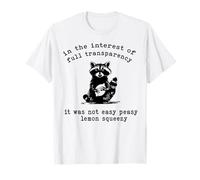 Raton laveur dans l'intérêt d'une transparence totale, ce n'était pas facile T-Shirt
