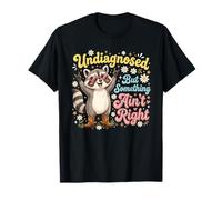 Raton Laveur drôle Non diagnostiqué mais Quelque Chose n'est Pas Correct T-Shirt