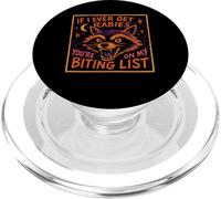 Raton Laveur If I Ever Get Rabies, You're High on My BITIN' List PopSockets PopGrip pour MagSafe