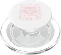 Raton Laveur If I Ever Get Rabies, You're High on My BITIN' List PopSockets PopGrip pour MagSafe