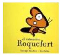 Ratoncito Roquefort, El - ALBA RICO, SANTIAGO Alba Rico, Santiago (Auteur)
