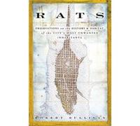 Rats Observations on the History amp Habitat of the Citys Most Unwanted Inhabitants by Robert Sullivan Robert Sullivan (Auteur)