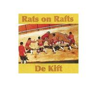 Rats On Rafts/ De Kift