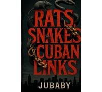 Rats , Snakes & Cuban Links