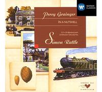 Rattle, Simon - Grainger - In a Nutshell (suite)