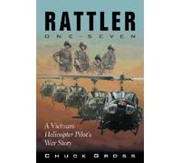 Rattler One-seven: A Vietnam Helicopter Pilot's War Story (North Texas Military Biography and Memoir) (North Texas Military Biography and Memoir Series) by Chuck Gross (2006-08-30)