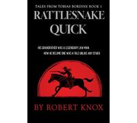 Rattlesnake Quick: Tales from Tobias Bordine Book 1