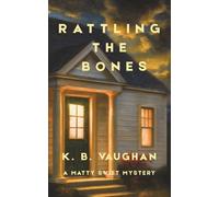 Rattling the Bones: An amateur sleuth mystery set in small-town Maine (Matty Swift Mystery #1)