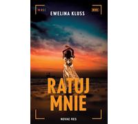 Ratuj mnie - Ewelina Kluss (livre en polonais)