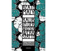Raub in der Wiener Werkstätte Ein Diamantcollier verschwindet - und Wien versinkt im Chaos. Band 3 der Erfolgsreihe (Max von Krause & Lili Feigl) - Historischer Kriminalroman - Beate Maly - Emons Verl