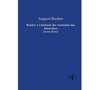 Rauber?S Lehrbuch Der Anatomie Des Menschen