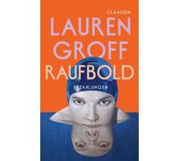 Raufbold Erzählungen | Der neue Erzählungsband der Bestseller-Autorin - Lauren Groff - Ullstein eBooks - ebook (ePub) - Livre
